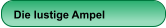 Die lustige Ampel