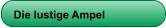 Die lustige Ampel