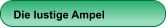 Die lustige Ampel